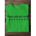 T Shirt Every life Matter