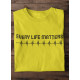 Round Neck - Every Life Matters Yellow