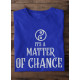 Round Neck - Matter Of Chance - Blue