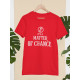 Round Neck - Matter Of Chance - Red