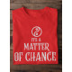 Round Neck - Matter Of Chance - Red